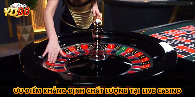 Ưu điểm khẳng định chất lượng tại Live Casino